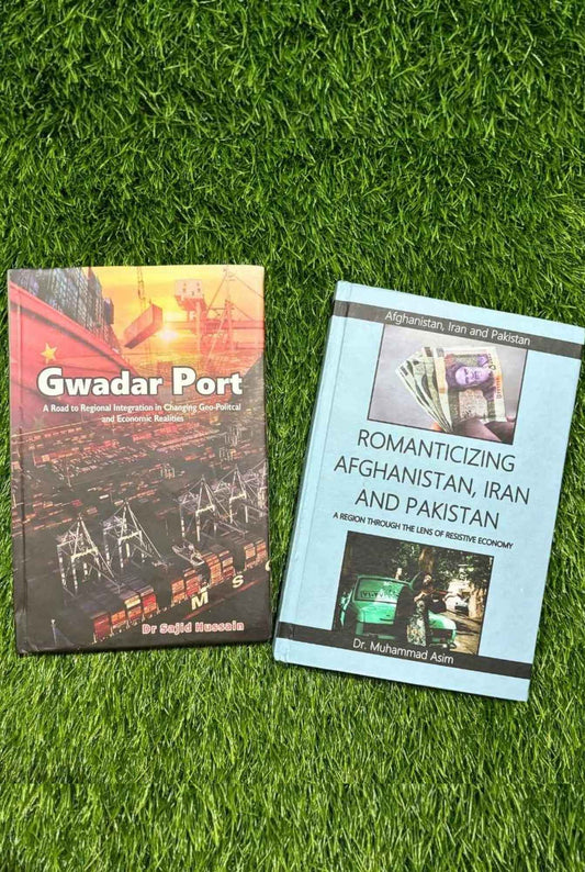 Gwadar Port | Romanticizing Afghanistan , Iran And Pakistan | A Region Through The Lens Of Resistive Economy